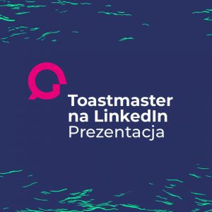 Prezentacja Toastmaster na LinkedIn